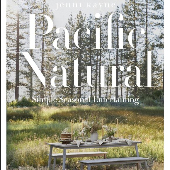 "Pacific Natural: Simple Seasonal Entertaining" Hardcover Coffee Table Book - Picture 1 of 8
